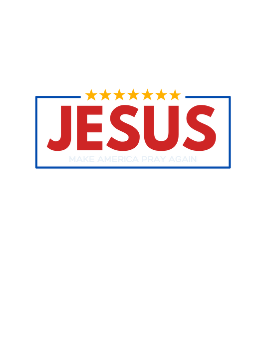 Jesus: Make America Pray Again- White T-Shirts