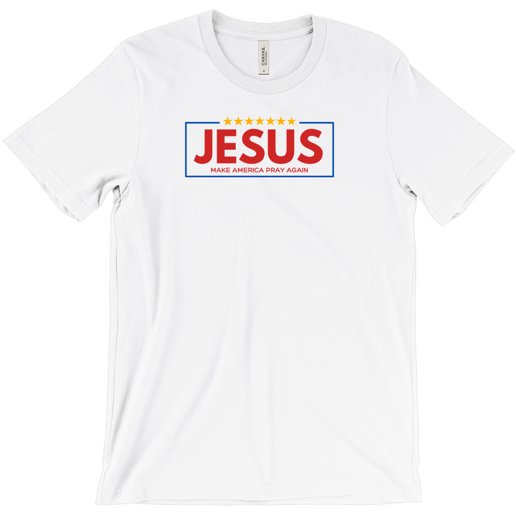 Jesus: Make America Pray Again- White T-Shirts