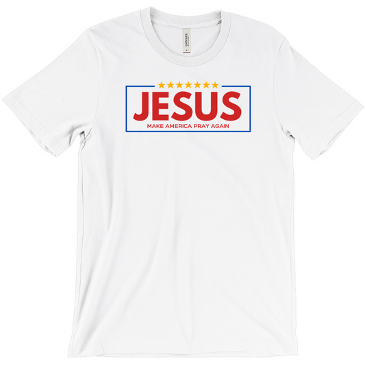 Jesus Make America Pray Again- White T-Shirts